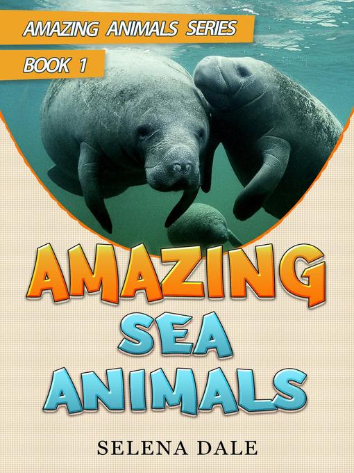 Title details for Amazing Sea Animals by Selena Dale - Available